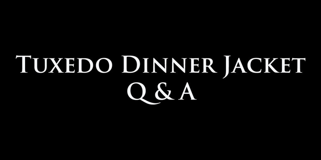 Dinner jacket tuxedo frequently asked questions